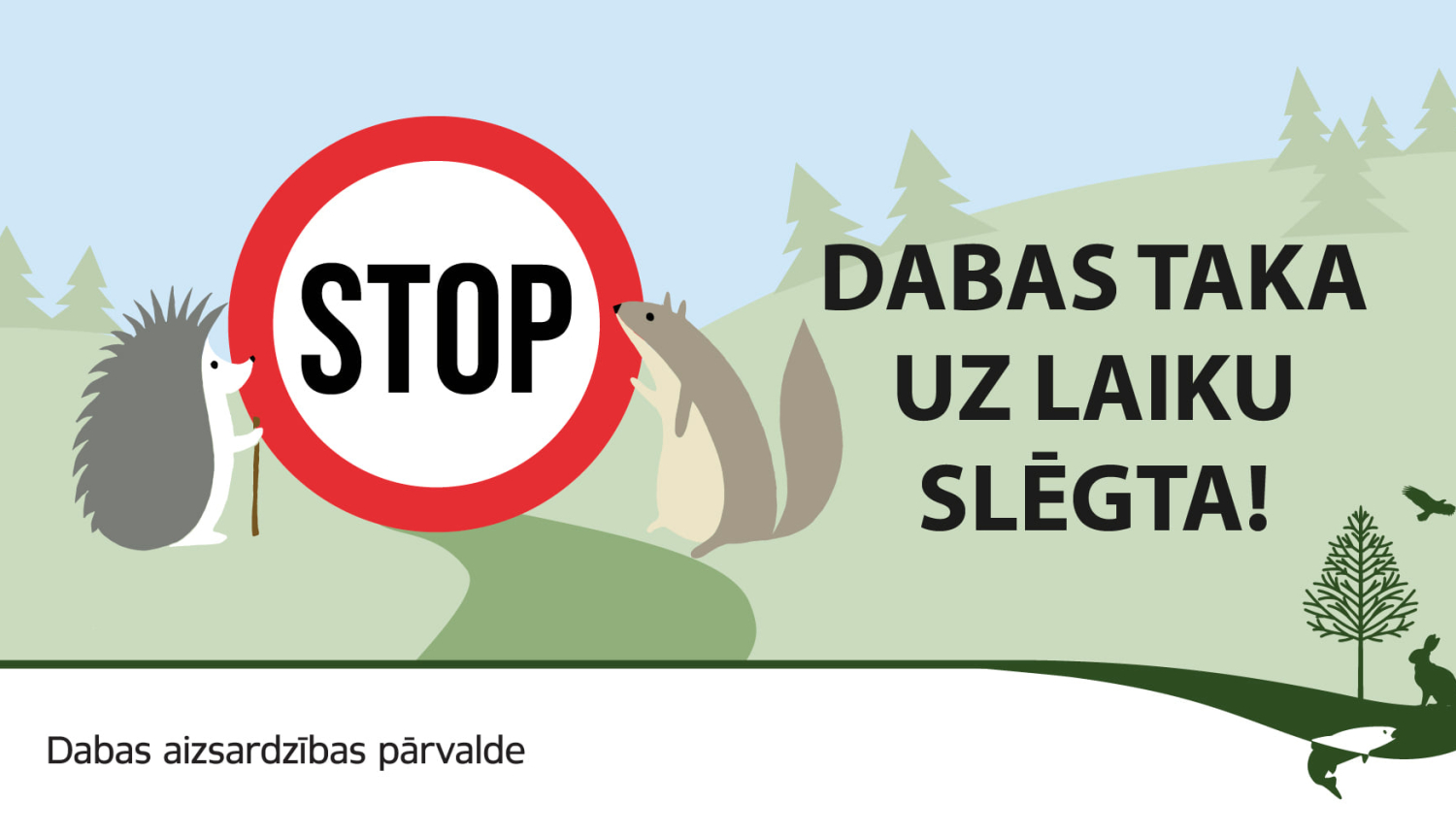 Dabas taka uz laiku slēgta