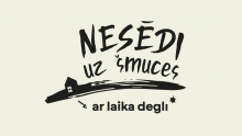 Nesēdi uz šmuces